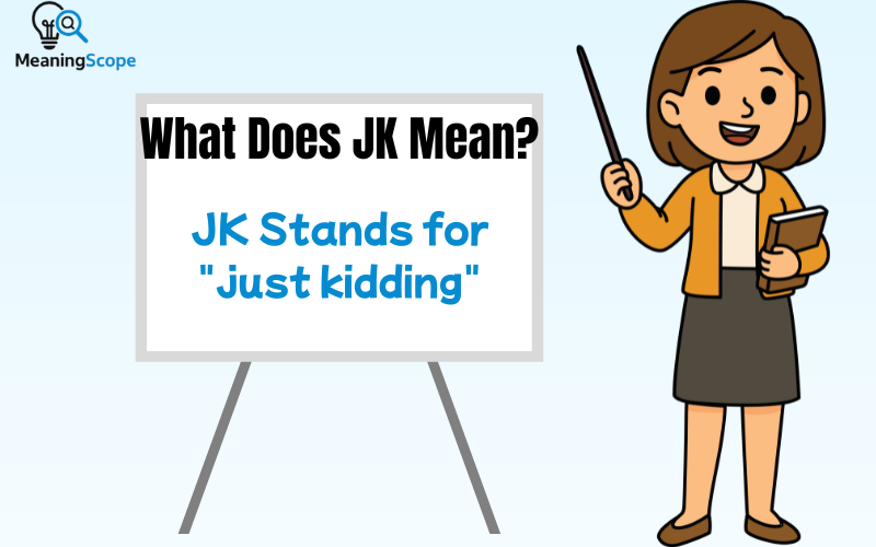 What Does JK Mean?