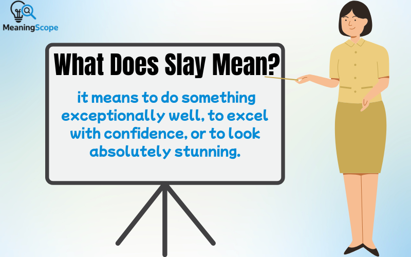 What Does Slay Mean?