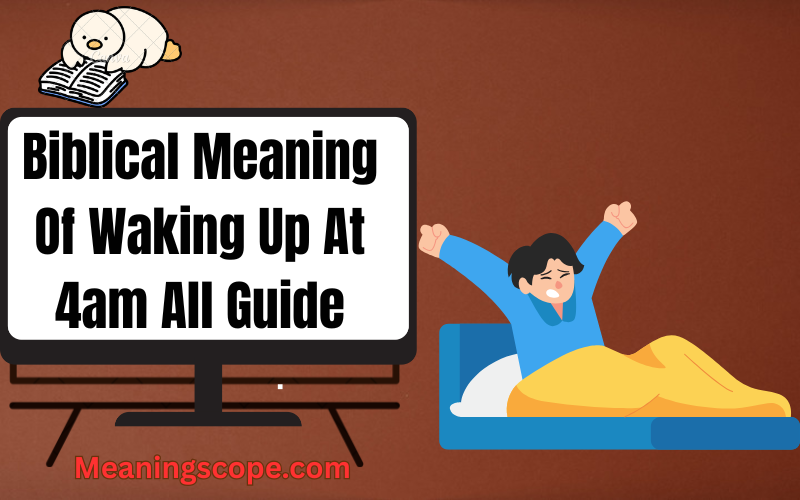 Biblical Meaning Of Waking Up At 4am