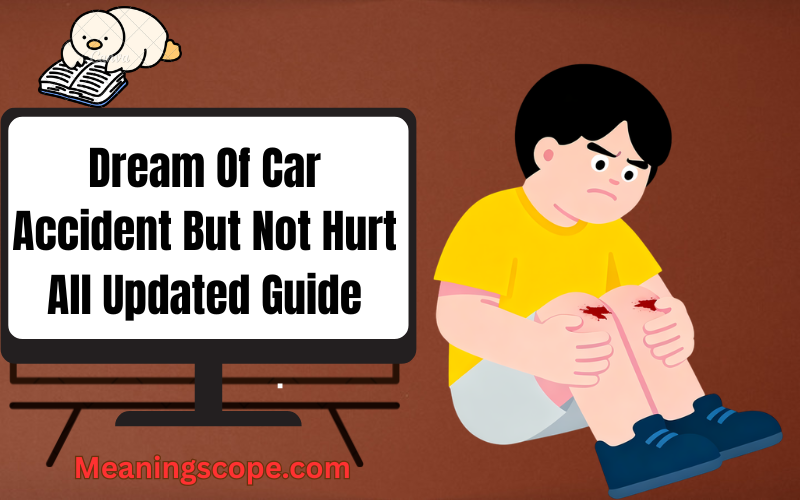 Dream Of Car Accident But Not Hurt