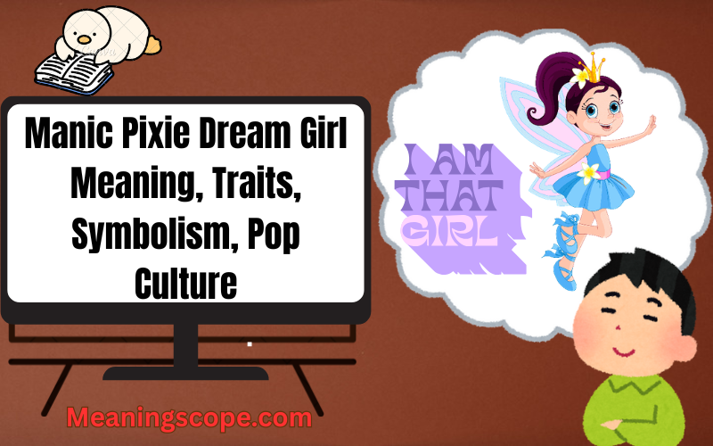 Manic Pixie Dream Girl Meaning