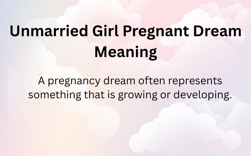Unmarried Girl Pregnant Dream Meaning