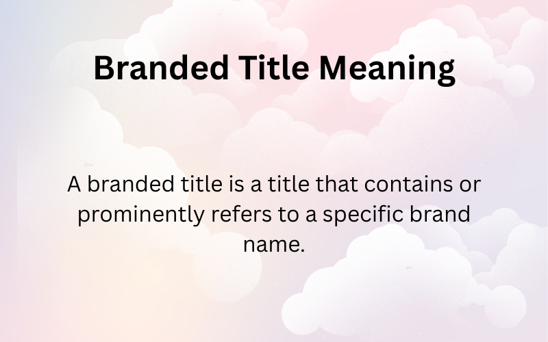 Branded Title Meaning