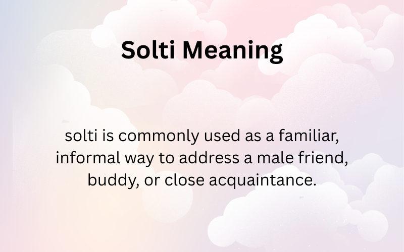Solti Meaning